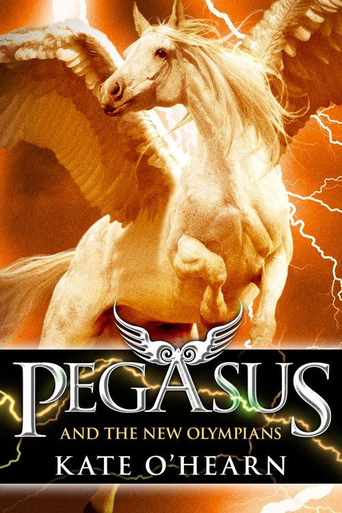 Cover Art for 9781444907513, Pegasus and the New Olympians: Book 3 by Kate O'Hearn