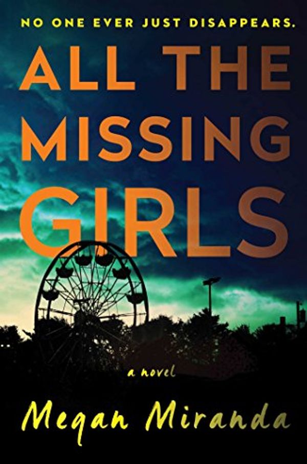 Cover Art for 9781501107962, All the Missing Girls by Megan Miranda