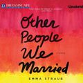 Cover Art for 9781611205640, Other People We Married by Emma Straub