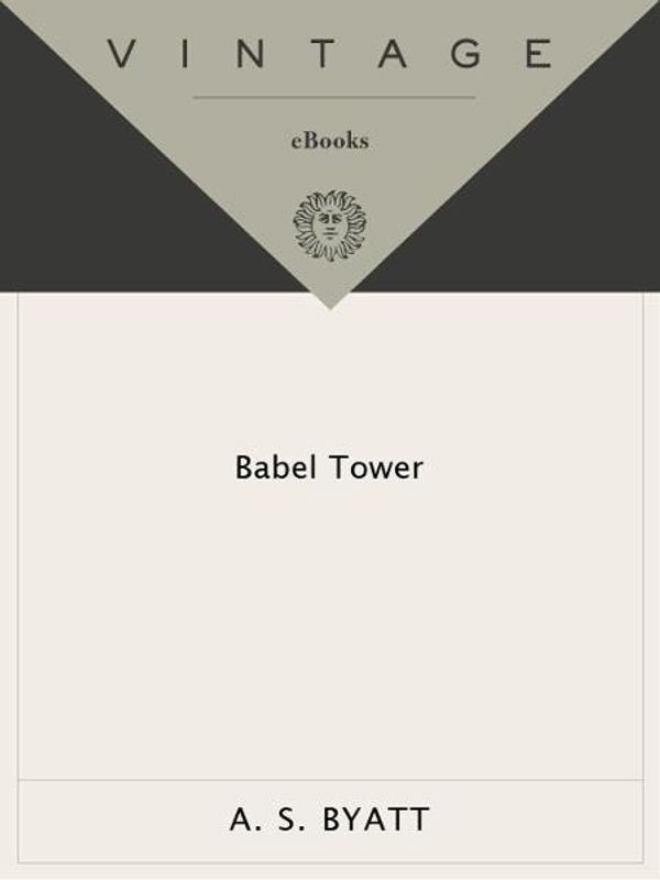 Cover Art for 9780307819581, Babel Tower by A S Byatt