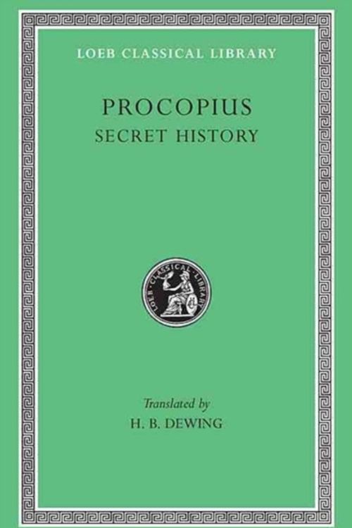 Cover Art for 9780674993204, Anecdota, or Secret History by Procopius