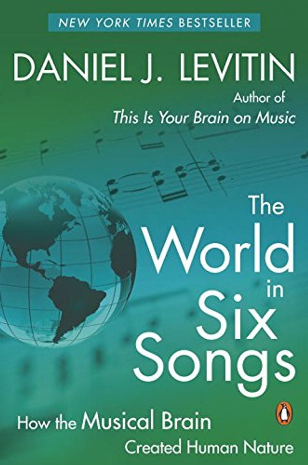 Cover Art for 9780143167815, The World in Six Songs by Daniel J. Levitin