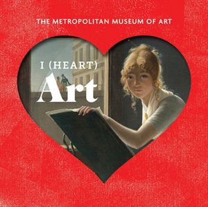 Cover Art for 9781419733871, I Heart ArtThe Work We Love from The Metropolitan Museum o... by The Metropolitan Museum of Art