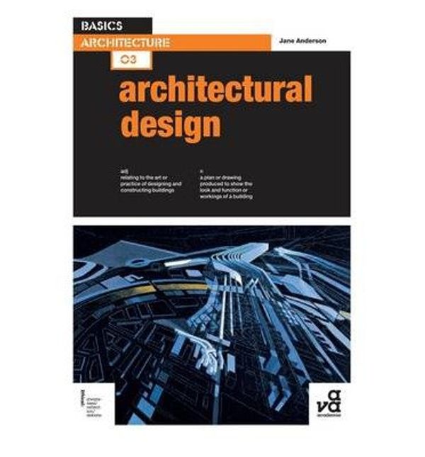 Cover Art for 8601405215611, Basics Architecture 03: Architectural Design by Jane Anderson