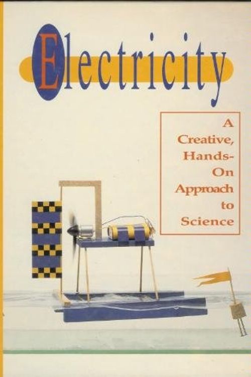 Cover Art for 9780689716638, Electricity A Creative Hands On Approach to Science by Wendy Baker, Andrew Haslam, Jon Barnes