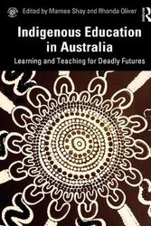 Cover Art for 9780367207748, Indigenous Education in Australia: Learning and Teaching for Deadly Futures by Marnee Shay
