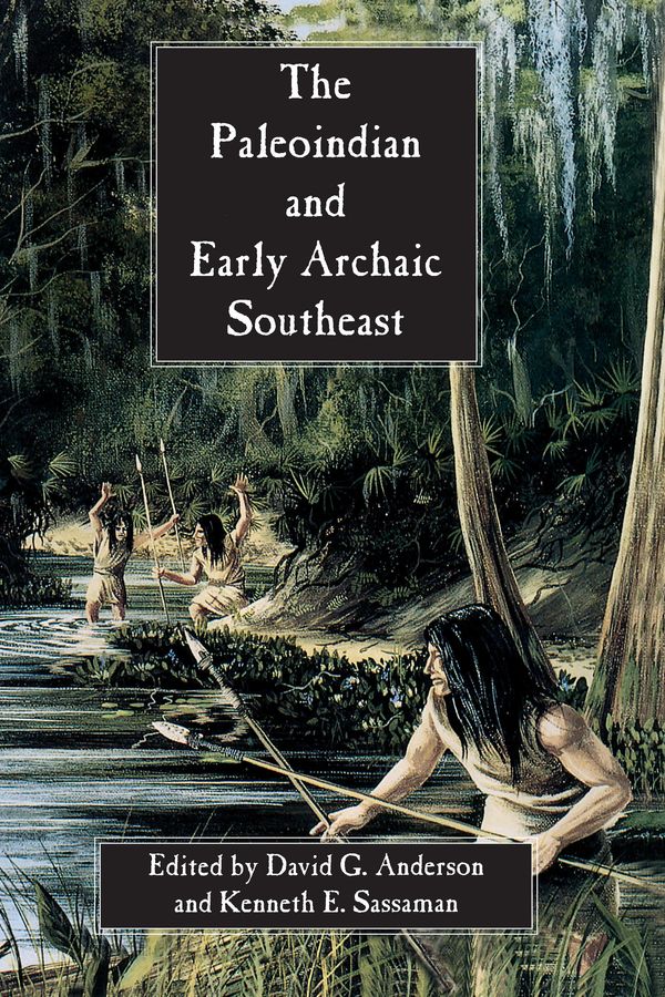 Cover Art for 9780817382995, The Paleoindian and Early Archaic Southeast by David G. Anderson