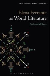 Cover Art for 9781501357527, Elena Ferrante as World Literature by Stiliana Milkova