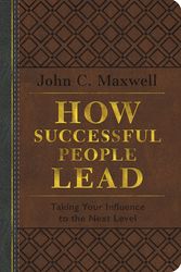 Cover Art for 9781546033677, How Successful People Lead (Brown and gray LeatherLuxe): Taking Your Influence to the Next Level by John C. Maxwell