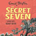 Cover Art for 9781444936582, Look Out, Secret Seven: Book 14 by Enid Blyton