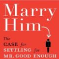 Cover Art for 9781101180396, Marry Him by Lori Gottlieb