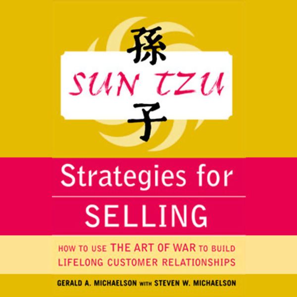 Cover Art for B004EW7G1Q, Sun Tzu Strategies for Selling: How to Use The Art of War to Build Lifelong Customer Relationships (Unabridged) by Unknown
