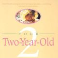 Cover Art for 9780307813398, Your Two-Year-Old by Louise Bates Ames