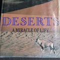 Cover Art for 9780713724783, Deserts: A Miracle of Life by Jim Flegg