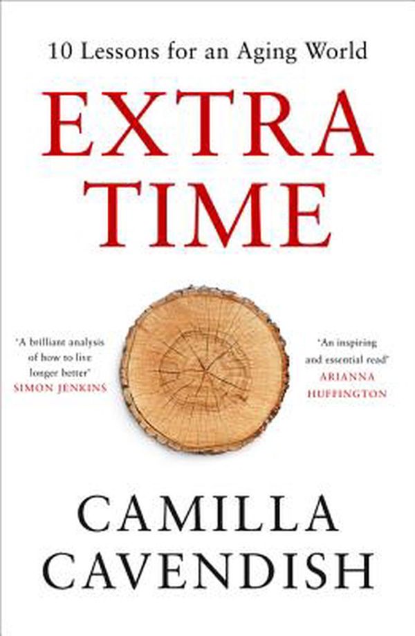 Cover Art for 9780008362829, Extra Time: 10 Lessons for an Aging World by Camilla Cavendish