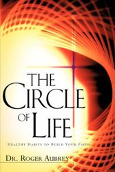 Cover Art for 9781602661851, The Circle of Life by Dr. Roger Aubrey
