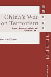 Cover Art for 9780415450973, China's War on Terrorism: Counter-insurgency, Politics and Internal Security (Asian Security Studies) by Martin I. Wayne