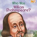 Cover Art for 9780448439044, Who Was William Shakespeare? by Celeste Mannis