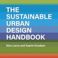 Cover Art for B0CWB8PN9M, The Sustainable Urban Design Handbook by Nico Larco