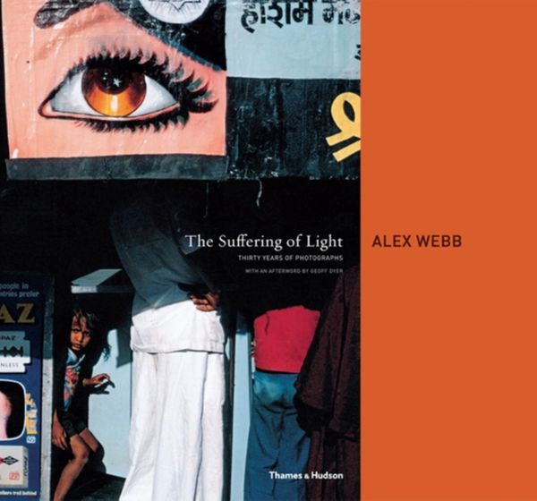 Cover Art for 9780500543979, The Suffering of Light by Alex Webb