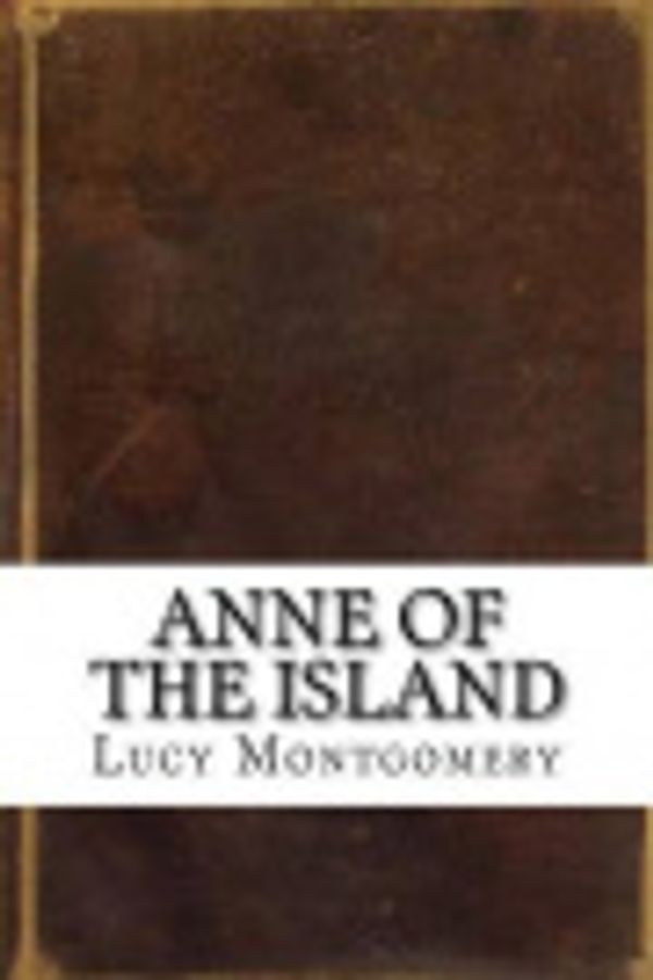 Cover Art for 9781539403517, Anne of the Island by Lucy Maud Montgomery