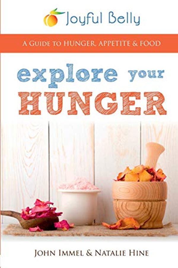 Cover Art for 9781943278282, Explore Your Hunger by John Immel,Natalie Hine