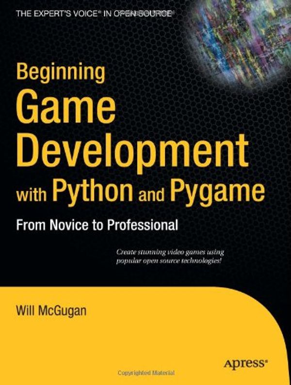 Cover Art for 9781590598726, Beginning Game Development with Python and Pygame: From Novice to Professional by Will McGugan