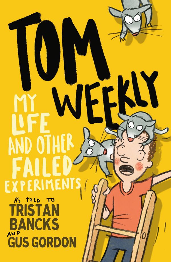 Cover Art for 9780143781615, Tom Weekly 6: My Life and Other Failed Experiments by Tristan Bancks, Gus Gordon