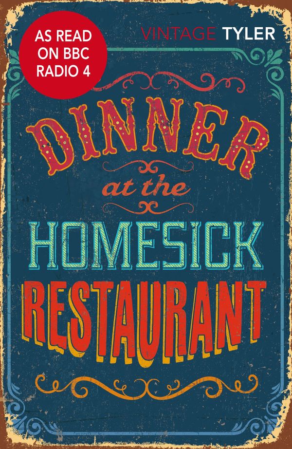 Cover Art for 9780099577270, Dinner At The Homesick Restaurant by Anne Tyler