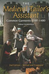 Cover Art for 9780896762954, The Medieval Tailor's Assistant: Common Garments 1100-1480 by Sarah Thursfield