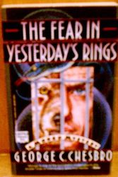 Cover Art for 9780446401029, The Fear in Yesterday's Rings by George C. Chesbro
