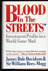 Cover Art for 9780671627355, Blood in the Streets: Investment Profits in a World Gone Mad by James Dale Davidson