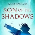 Cover Art for 9781250238672, Son of the Shadows by Juliet Marillier