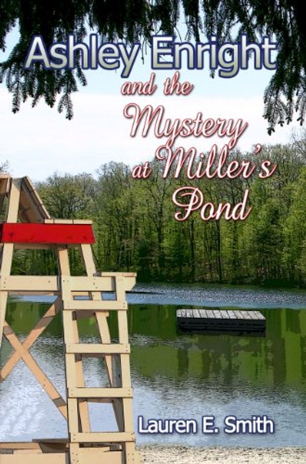 Cover Art for B004QOB8IE, Ashley Enright and the Mystery at Miller's Pond by Lauren, E. Smith