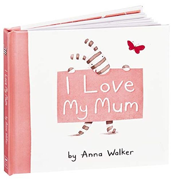 Cover Art for 9781741693331, I Love My Mum by Anna Walker