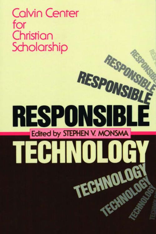 Cover Art for 9780802801753, Responsible Technology by Stephen V. Monsma