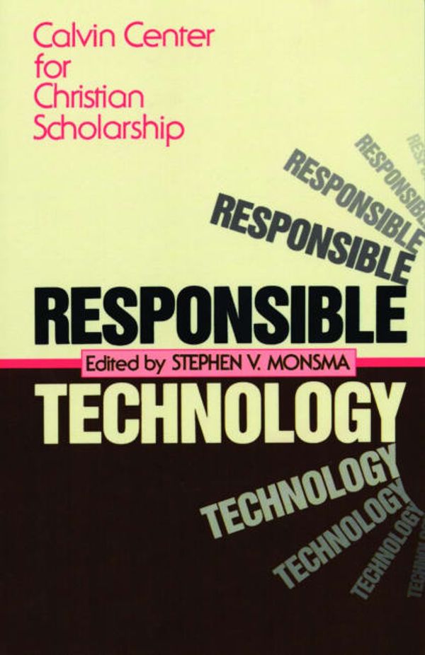 Cover Art for 9780802801753, Responsible Technology by Stephen V. Monsma