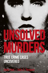 Cover Art for 9781465494368, Unsolved Murders: True Crime Cases Uncovered by Amber Hunt, Emily G. Thompson