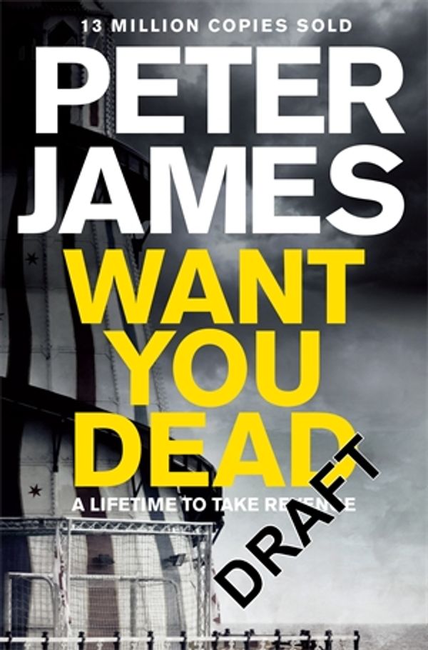 Cover Art for 9780230760585, Want You Dead by Peter James