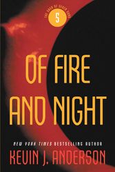 Cover Art for 9780316021739, Of Fire and Night by Kevin J. Anderson