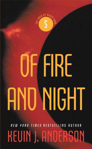 Cover Art for 9780316021739, Of Fire and Night by Kevin J. Anderson