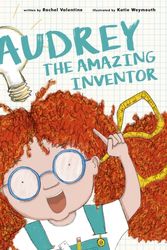 Cover Art for 9781910277584, Audrey The Inventor by Rachel Valentine