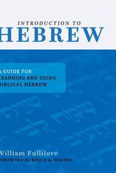 Cover Art for 9781629952710, Introduction to Hebrew: A Guide for Learning and Using Biblical Hebrew by William Fullilove