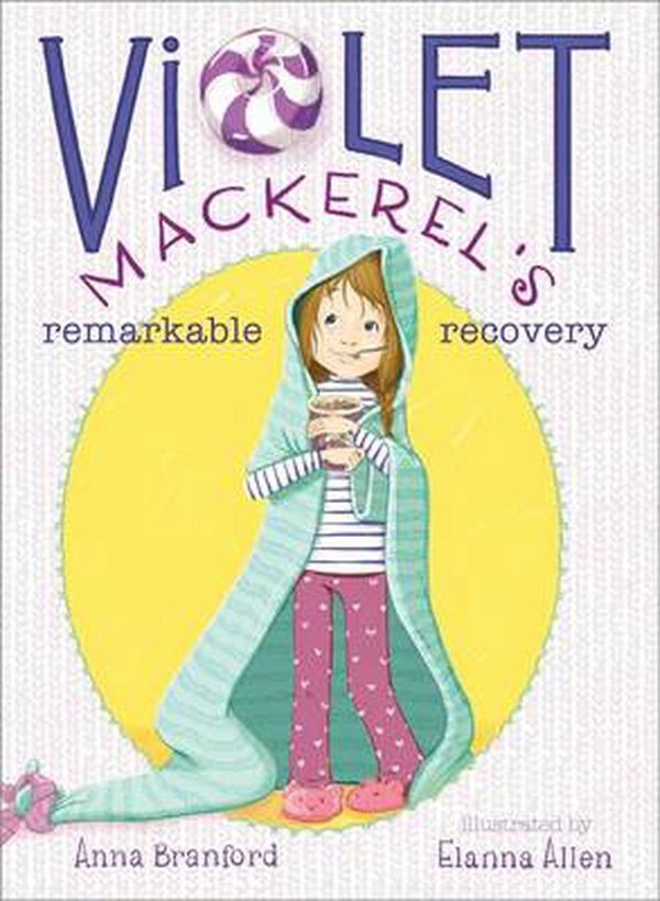Cover Art for 9781442435896, Violet Mackerel's Remarkable Recovery by Anna Branford