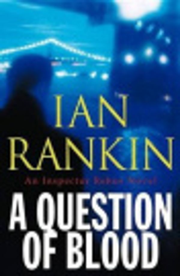 Cover Art for 9781306755900, Question of Blood by Ian Rankin