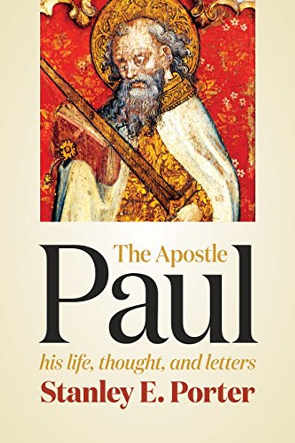 Cover Art for B01MCT5WMG, The Apostle Paul: His Life, Thought, and Letters by Stanley E. Porter