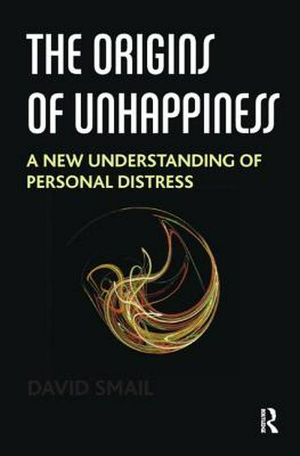 Cover Art for 9781782202875, The Origins of Unhappiness by David Smail