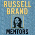 Cover Art for B07KZQVPDV, Mentors: How to Help and Be Helped by Russell Brand