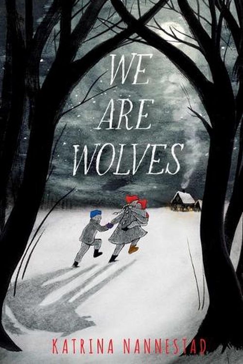 Cover Art for 9781665904230, We Are Wolves by Katrina Nannestad