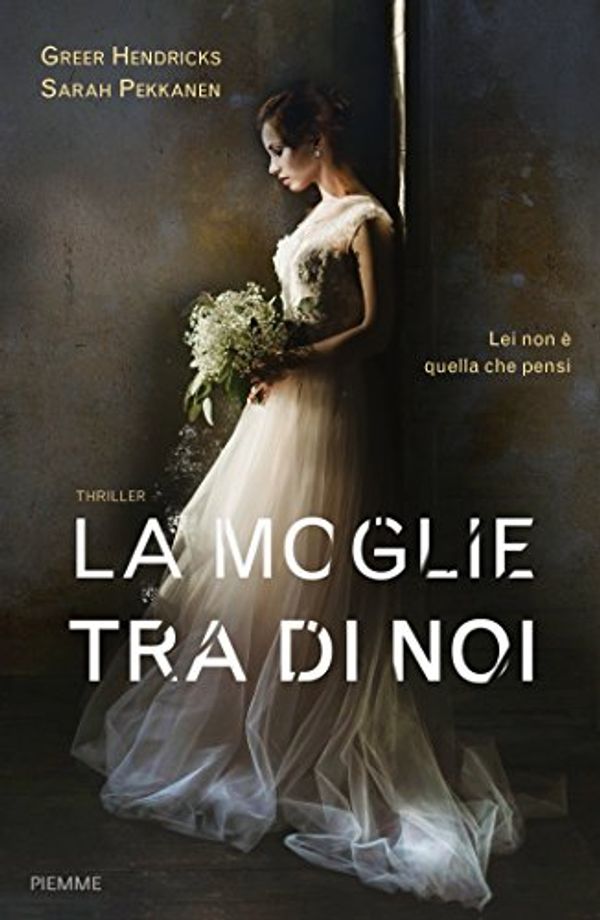 Cover Art for 9788856664270, La moglie tra di noi by Greer Hendricks, Sarah Pekkanen